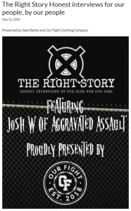 Promotional poster for "THE RIGHT STORY," described as "Honest interviews for our people, by our people." The event date reads May 15, 2020 at the top. A circular logo with crossed swords inside a diamond shape appears above the title. Featured guest is "JOSH W OF AGGRAVATED ASSAULT," displayed in stylized white lettering across the center against a dark chain-link fence background texture. At the bottom, "PROUDLY PRESENTED BY" introduces another circular logo reading "OUR FIGHT EST. 2018" with "OF" in the center. The poster was presented by Sean Battle and Our Fight Clothing Company.