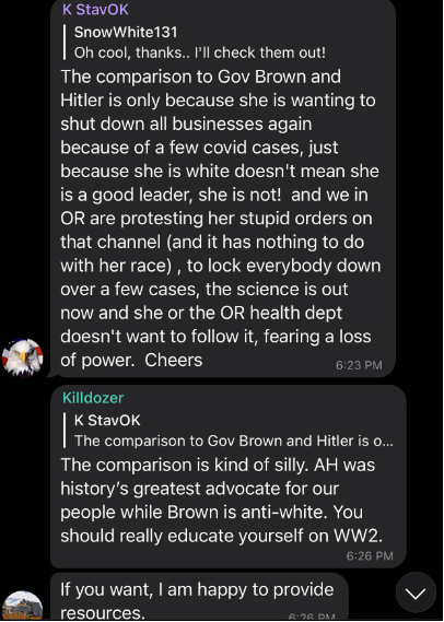 Screenshot of a dark-mode group chat with three visible message threads. Users "SnowWhite131" and "K StavOK" are visible. Messages from 10:33 AM and 10:40 AM compare Governor Brown to Hitler, reference "white lives matter," and include a statement saying "I am 100% pro white and against everything and everyone who is anti white, or is a puppet of the anti whites, which Trump is." Scroll indicator visible at bottom right.