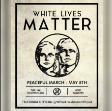 A black-and-white flyer poster reading "WHITE LIVES MATTER" at top in bold sans-serif capitals. Below is a circular frame containing line-art portraits of two fair-skinned people. Underneath, smaller text reads "PEACEFUL MARCH - MAY 8TH" with three informational boxes beneath. At the bottom: "TELEGRAM OFFICIAL @WhiteLivesMatterOfficial." A small circular symbol with an X-like mark sits between the date and location boxes.